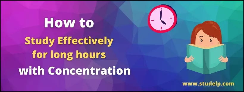 how to study effectively for long hours