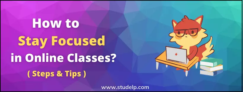 How to stay focused in online classes