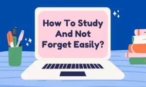 how to study and not forget