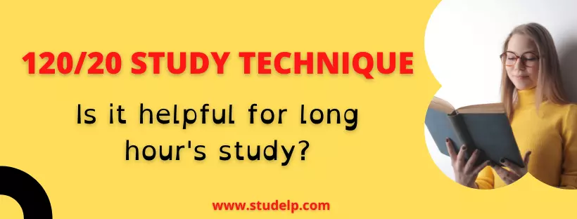 120/20 study technique- study for long hours