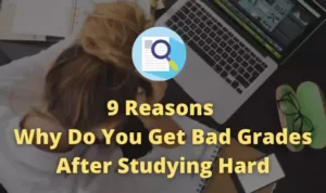 this image tells you the reasons for why do you get bad grades after studying hard