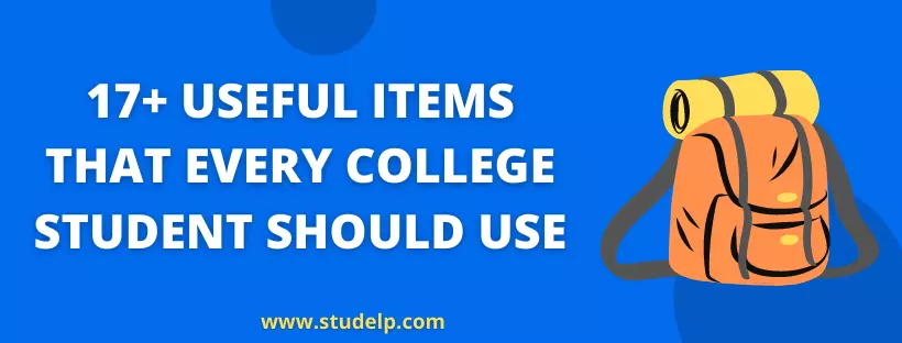 17+ Useful Things That College Students Should Use | Studelp