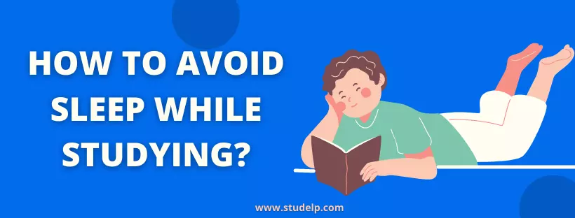 how to avoid sleep while studying