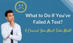 I failed a test, now what to do next? 9 Steps that will help you to do better in your next test.