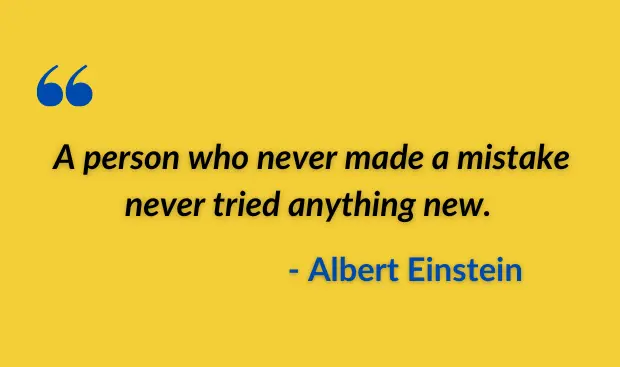 study motivation quotes: A person who never made a mistake never tried anything new. 