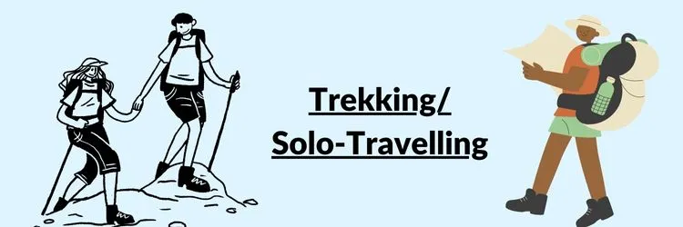 trekking and solo travelling is one of the most important skills that you must learn