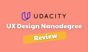 Udacity UX Design Nanodegree Review: Everything you need to know about this program in 2023