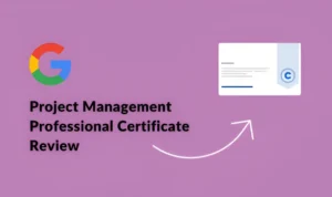Google Project Management Professional Certificate: everything you need to know about this certification program before enrolling in it.