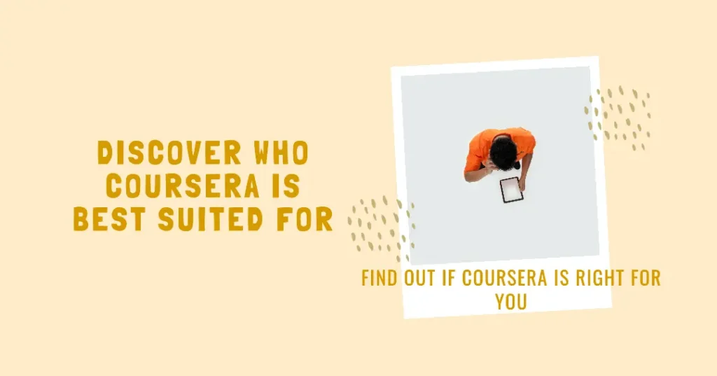 Coursera Review: Who is Coursera best suited for? Best Audience for Coursera