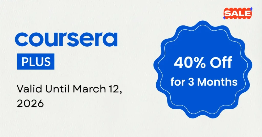 Coursera Plus 40% off - 3 Months Discount Offer Delas (offer ends March, 2026)