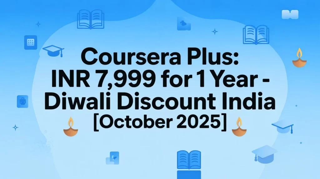 Coursera Plus for INR 7,999 - Diwali Sale - October 2025