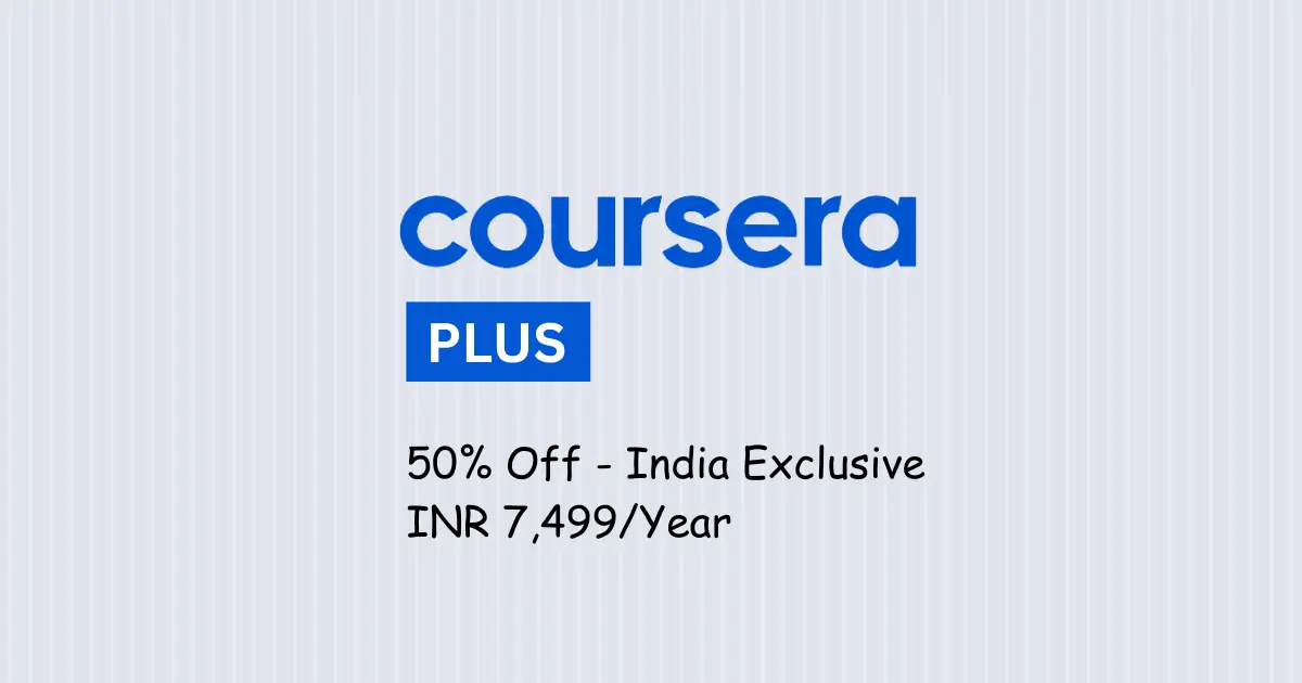 Coursera Plus - INR 7,499 per year (December 2025, EOY annual Sale in India)