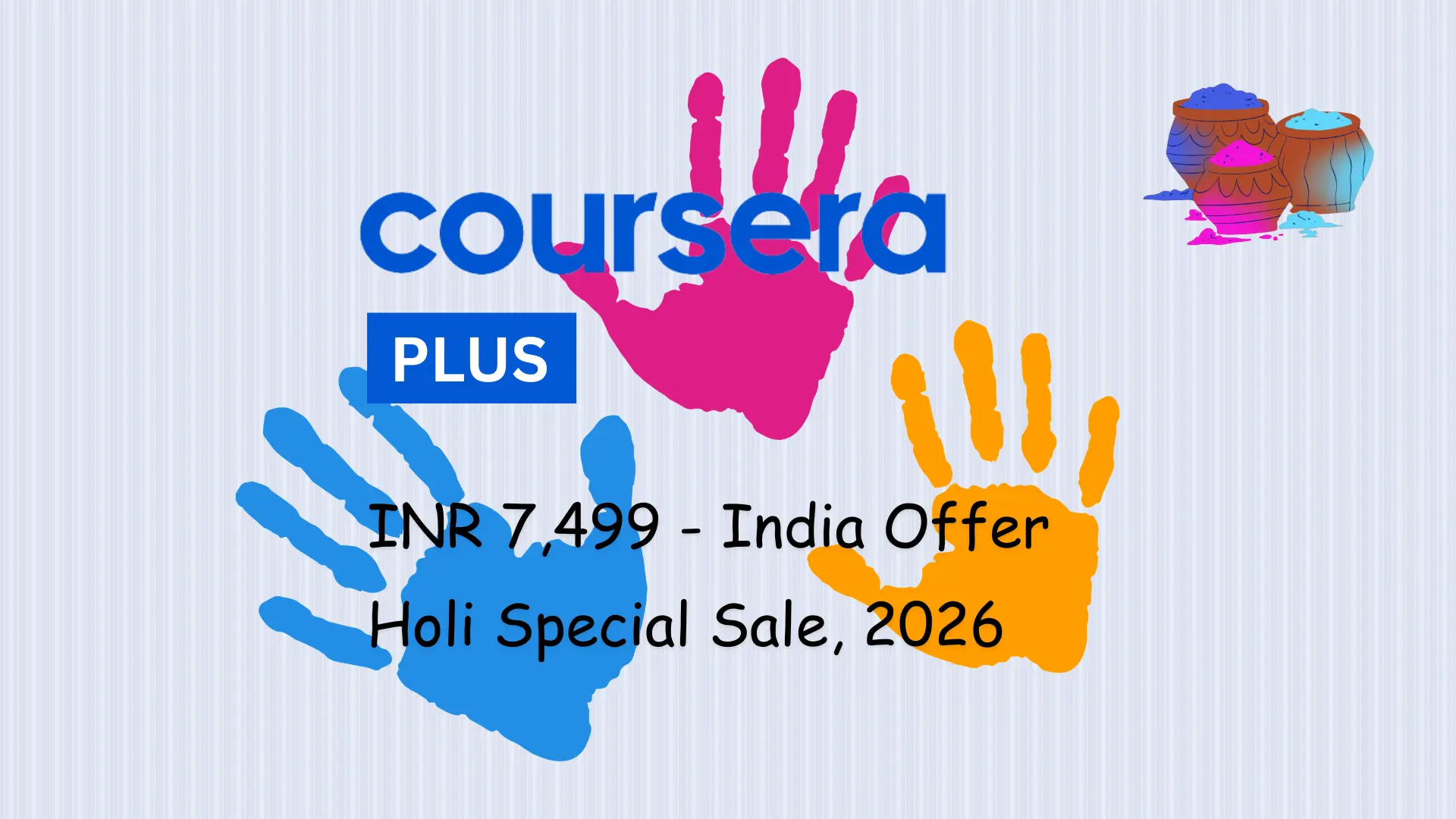 Coursera Plus India Offer: INR 7,499/Year  [Holi Sale, 2026]